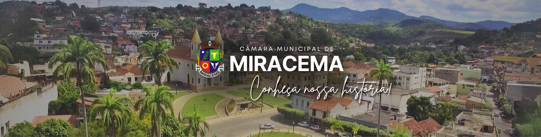 Banner Conheça a História - Câmara Municipal de Miracema RJ